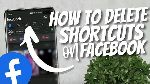 How to delete shortcuts on Facebook App 2022