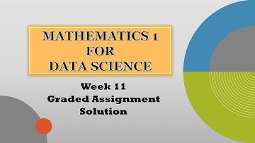 Mathematics 1 Week 11 | Graded Assignment | IIT Madras BS Degree | Data Science | Maths 1 week 11 GA