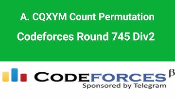 A. CQXYM Count Permutation | Codeforces Solution | Codeforces Round 745 Div2 |