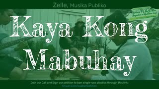 Kaya Kong Mabuhay - ZELLE x Nino Obenza x Robin Dinopol @ WalangPlastikanBayanihanAtMusikahanLang!