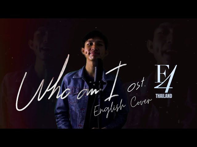 Who am I [English Cover] (Ost. F4 Thailand) หัวใจรักสี่ดวงดาว - BRIGHT, WIN, DEW, NANI class=