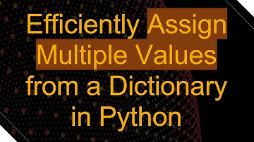 Efficiently Assign Multiple Values from a Dictionary in Python