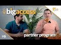 Big Access Podcast - Episode 6: Partner Program