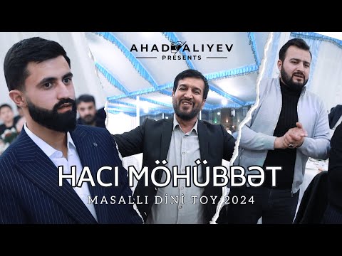 Hacı Möhübbət Masallıda Möhtəşəm Dini Toydan Ya Əli İlahisi