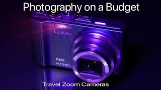 Photography on a Budget Part 2: Travel Zoom Cameras