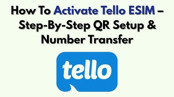 Hoe Tello ESIM te activeren - Stapsgewijze QR-installatie en nummeroverdracht