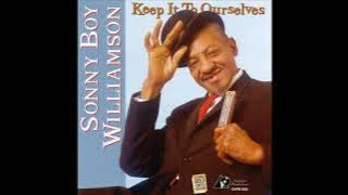 Sonny Boy Williamson - Keep It to Ourselves