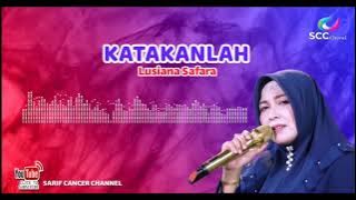 PENUH DENGAN PENGHAYATAN 'KATAKANLAH' / Lusiana Safara (cover)