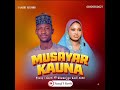 Sabuwar Wakar Yusuf I Sarki Ft Shamsiyya Sadi Waka Mai Suna MUSAYAR KAUNA 2026 Official Audio 