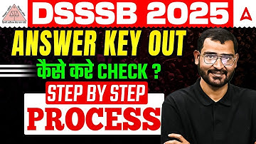 DSSSB 2025 Answer Key OUT 🚨 | DSSSB Vacancy 2025 | DSSSB Answer Key How To Check? Complete Details