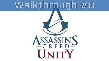 Assassin’s Creed Unity - Walkthrough Part #8 [HD 1080P]
