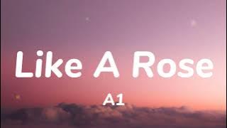 A1 - Like A Rose (Lyrics)