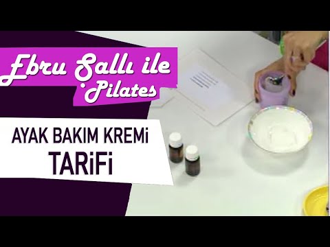 Ebru Şallı'dan ayak bakım kremi tarifi