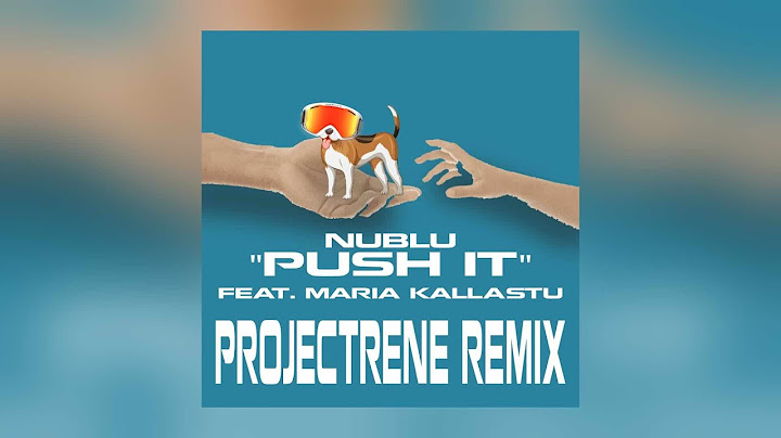 nublu - push it feat. maria kallastu (projectRene REMIX)