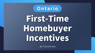 First-time Homebuyers in Toronto, take advantage of these incentives and SAVE UP TO $100,000!