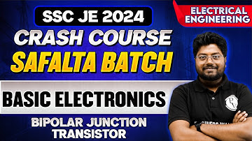 SSC JE 2024 Crash Course | Basic Electronics  |Bipolar Junction Transistor | Electrical Engineering