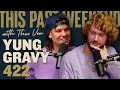 Yung Gravy | This Past Weekend w/ Theo Von #422