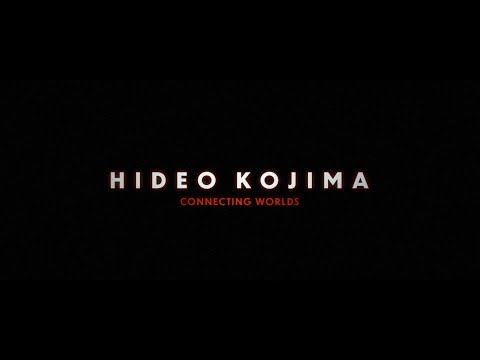 HIDEO KOJIMA: CONNECTING WORLDS | Official Trailer