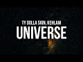 Ty Dolla $ign - Universe (Lyrics) ft. Kehlani