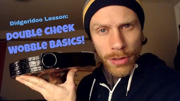 Didgeridoo Lesson: Intro to the Double Cheek Wobble
