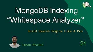 #21 🔍 MongoDB Atlas Search "WHITSPACE ANALYZER" Explained | Hindi | #mongodb #systemdesign