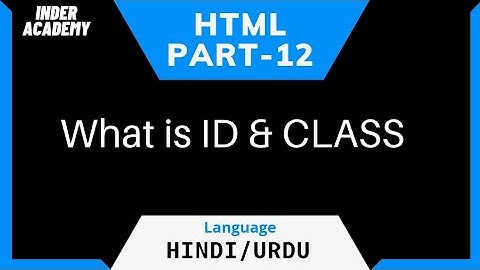 HTML Tutorial For Beginners In Hindi | Part-12 | What is Id and class in html,css | Id and class