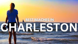 Best Beaches in Charleston, SC 🌊☀️