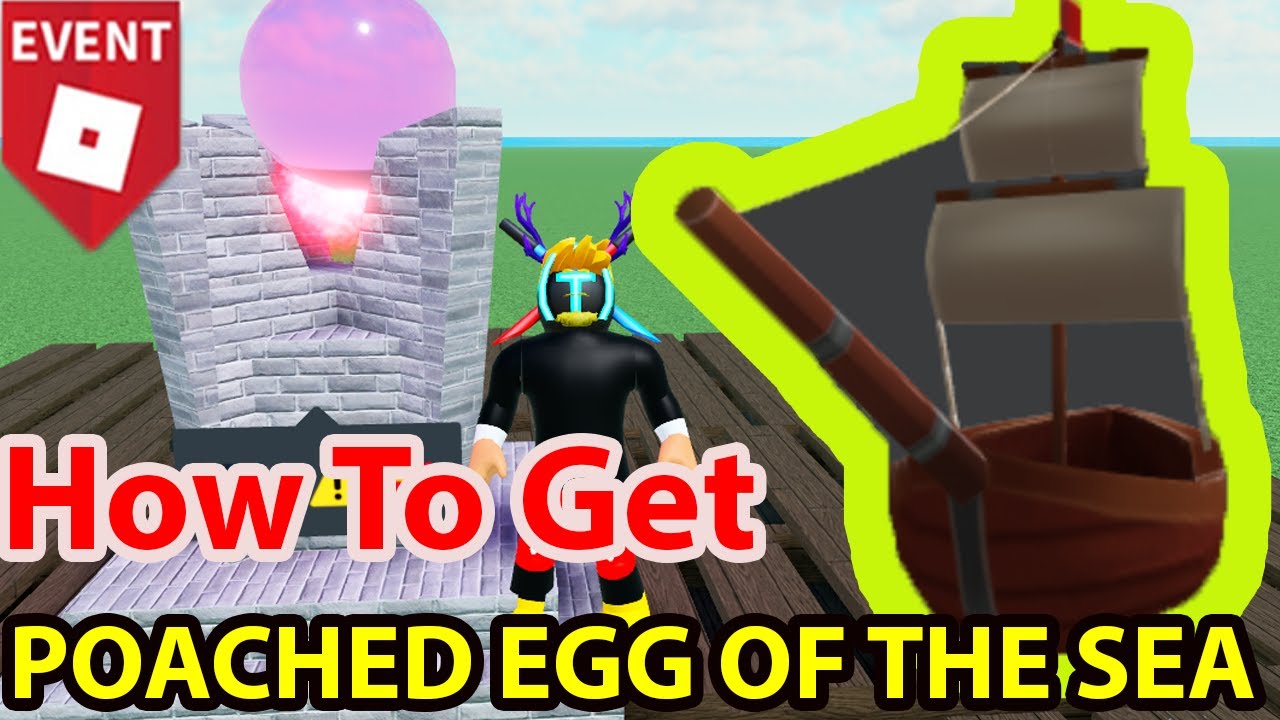 Roblox How To Get Poached Egg Of The Sea In Whatever Floats Your - whatever floats your boat roblox script 2020