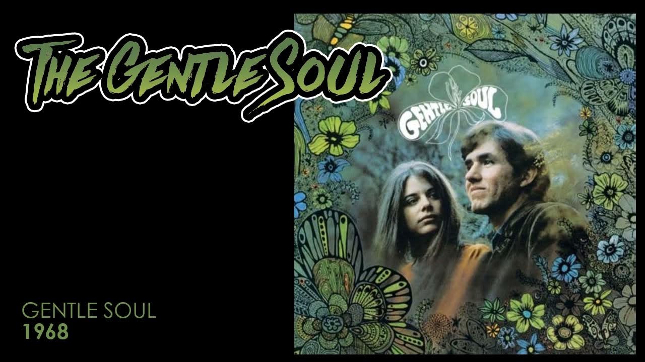 The Gentle Soul 1968 Gentle Soul The Gentle Soul 1968 Gentle Soul