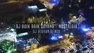 Dj Baik Baik Sayang  Nostalgia  Viral Terbaru 2021 Dj Hibban Remix
