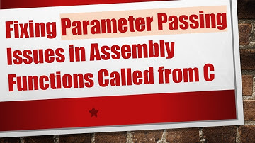 Fixing Parameter Passing Issues in Assembly Functions Called from C