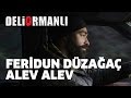 Deliormanlı l Feridun Düzağaç - Alev Alev