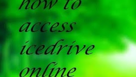 How to access icedrive online in pc