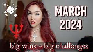 MARCH 2024 ASTROLOGY: GETTING WHAT YOU DESERVE!