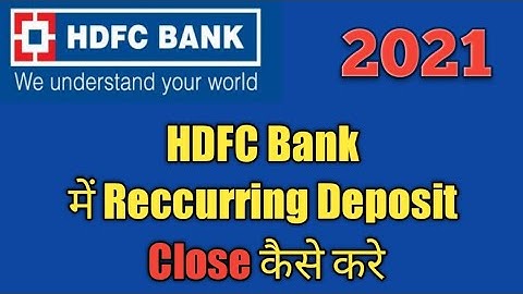 How To Close HDFC Bank RD Recurring Deposit Online | How To Close break RD Online In Hindi
