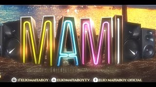 Elio MafiaBoy - Mami (AUDIO)