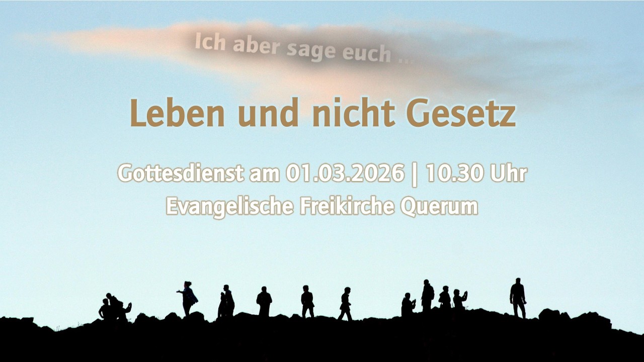 LEBEN und nicht GESETZ | Gottesdienst am 01.03.2026