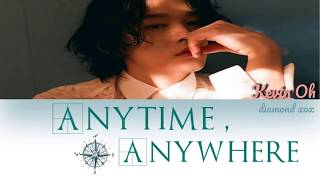 케빈오 (Kevin Oh) - Anytime, Anywhere (Color Coded Lyrics Eng/Rom/Han/가사)