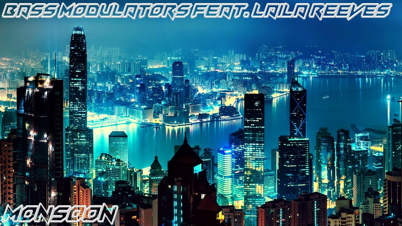 Bass Modulators Feat. Laila Reeves - Monsoon