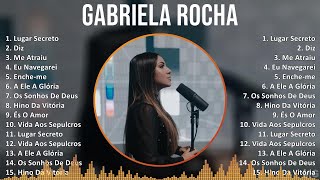 Gabriela Rocha 2024 MIX CD COMPLETO - Lugar Secreto, Diz, Me Atraiu, Eu Navegarei