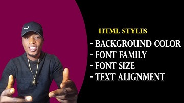 HTML styles - Background color, Font Family, Font Size, Text Alignment
