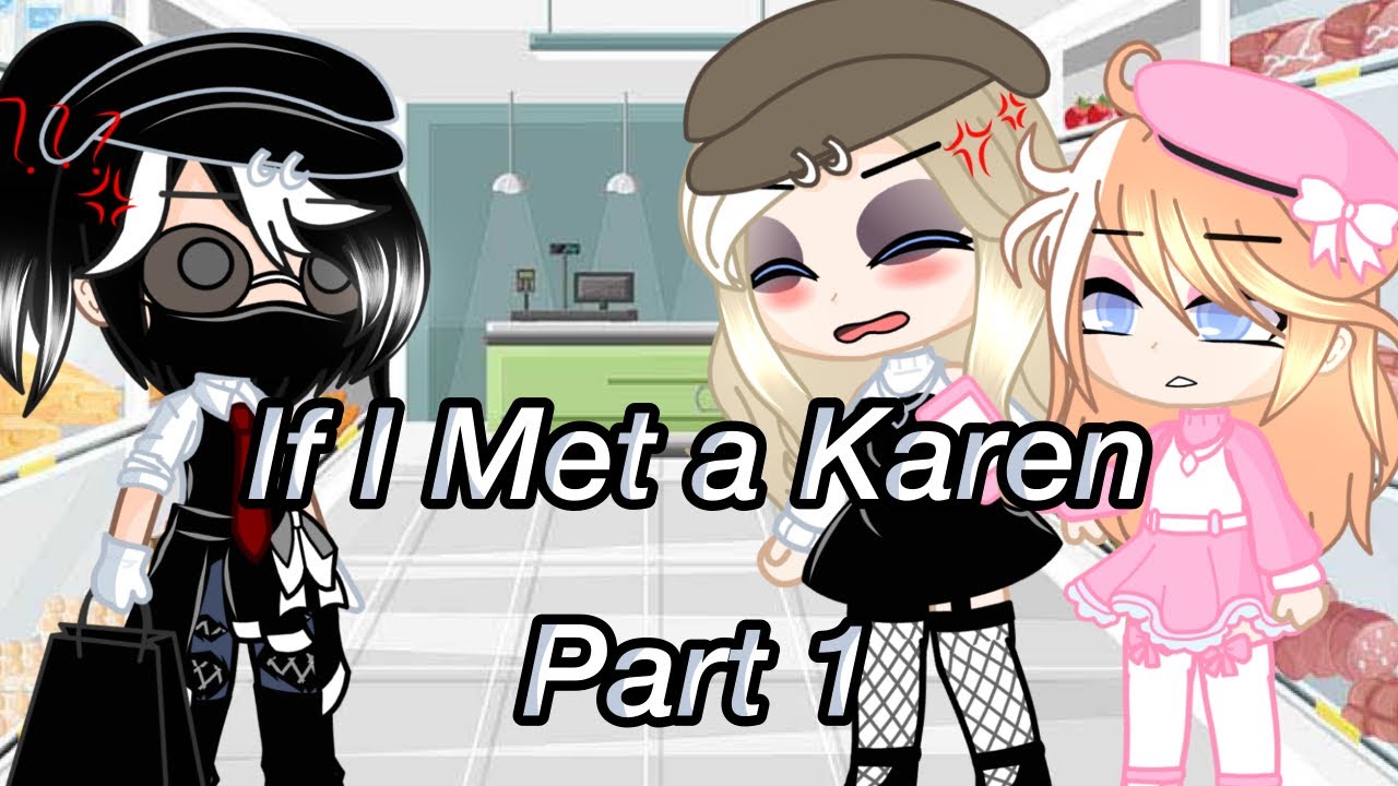 If I Met a Karen (Part 1) || Cringe 🙂 - YouTube