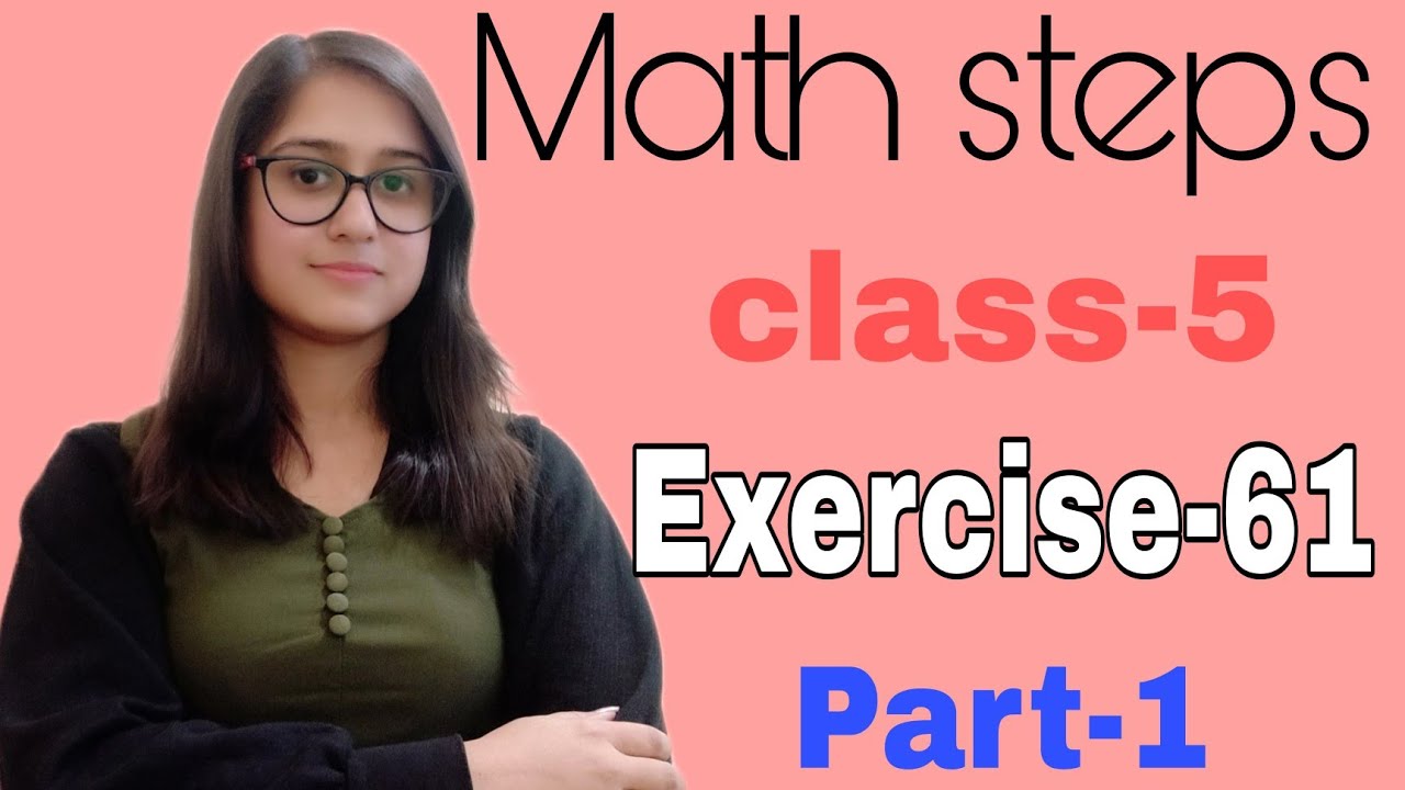 Math Steps 5 Exercise 61 Part-1 (Q.1,Q.2) - YouTube