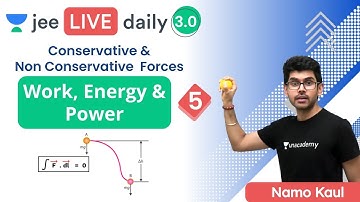 JEE: Work, Energy & Power L5 | Conservative & Non Conservative Forces | Unacademy JEE | Namo Kaul