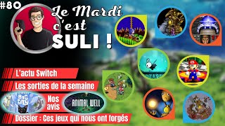 ✨L'actu Switch de la semaine 🎮 Ces jeux qui nous ont forgés   ...  Le Mardi c'est Suli #80 !