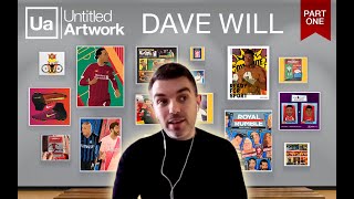 Untitled Artwork Episode 001 - DAVE WILL INTERVIEW - PART ONE