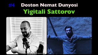 #4  Yigitali Sattorov  +18 | Doston Nemat Dunyosi