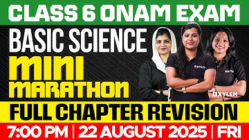 Class 6 Basic Science | MINI MARATHON - Full Chapter Revision | Onam Exam 2025 | Xylem Class 6