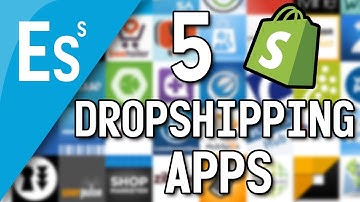 5 Essential Shopify Apps for Dropshipping