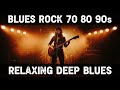 🎶 Best Blues Rock Ballads 70s 80s 90s 🎸 Emotional Guitar Playlist | Stevie Ray Vaughan, Gary Moore